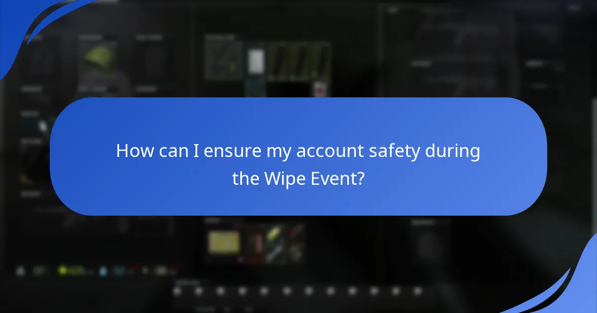 What security measures should I take during the Wipe Event?