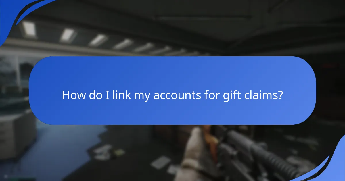How do I verify my account for gift claims?