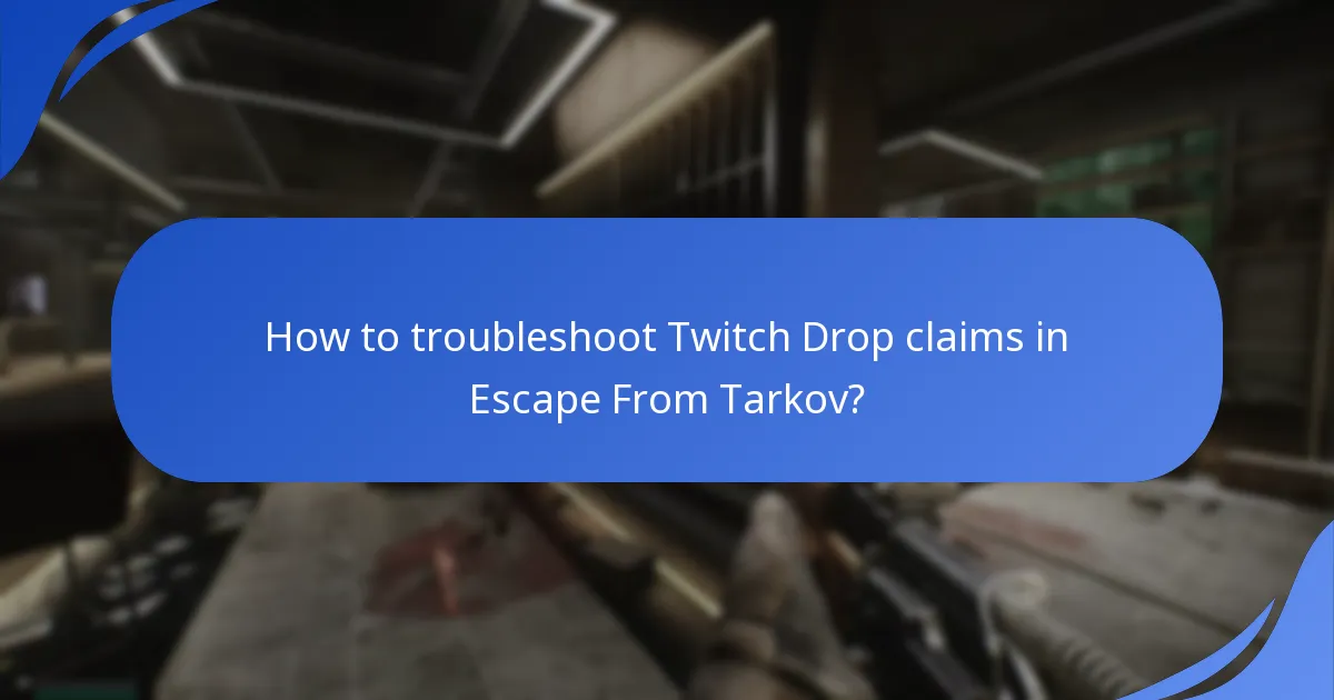 How to troubleshoot Twitch Drop claims in Escape From Tarkov?