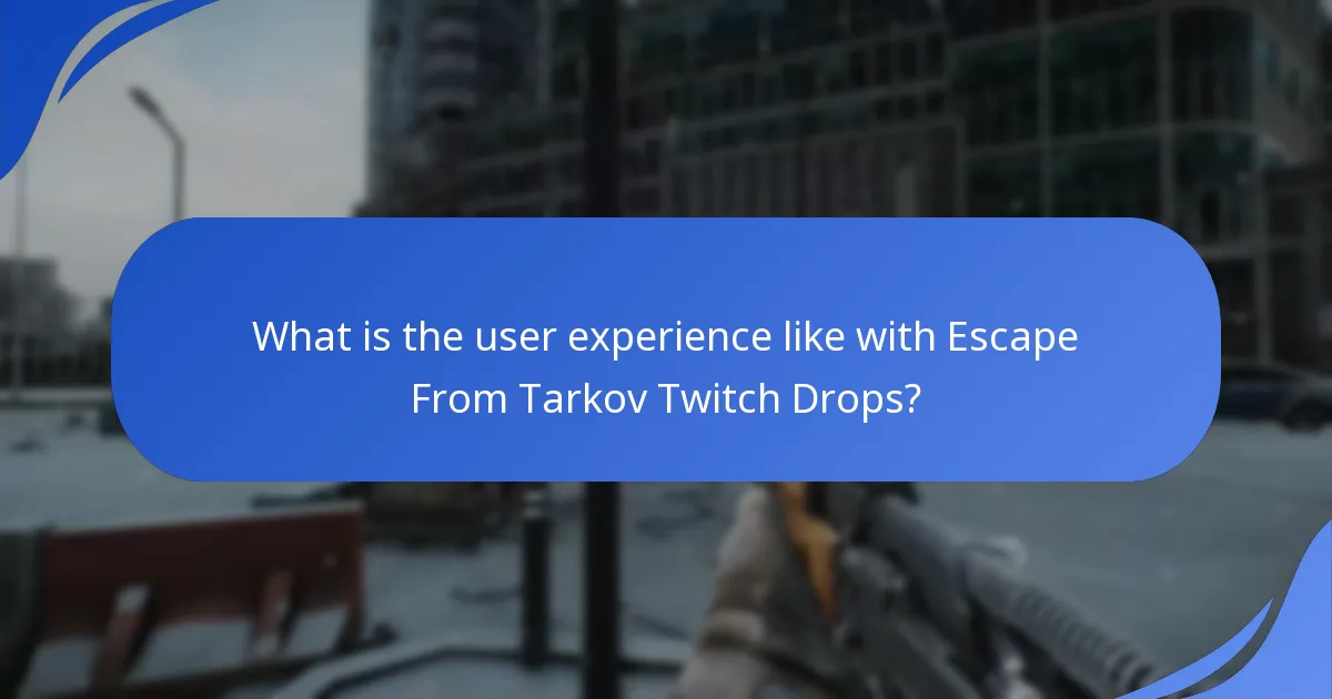 What is the user experience like with Escape From Tarkov Twitch Drops?